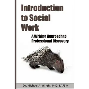 Introduction to Social Work: A Writing Approach to Professional Discovery - Paperback