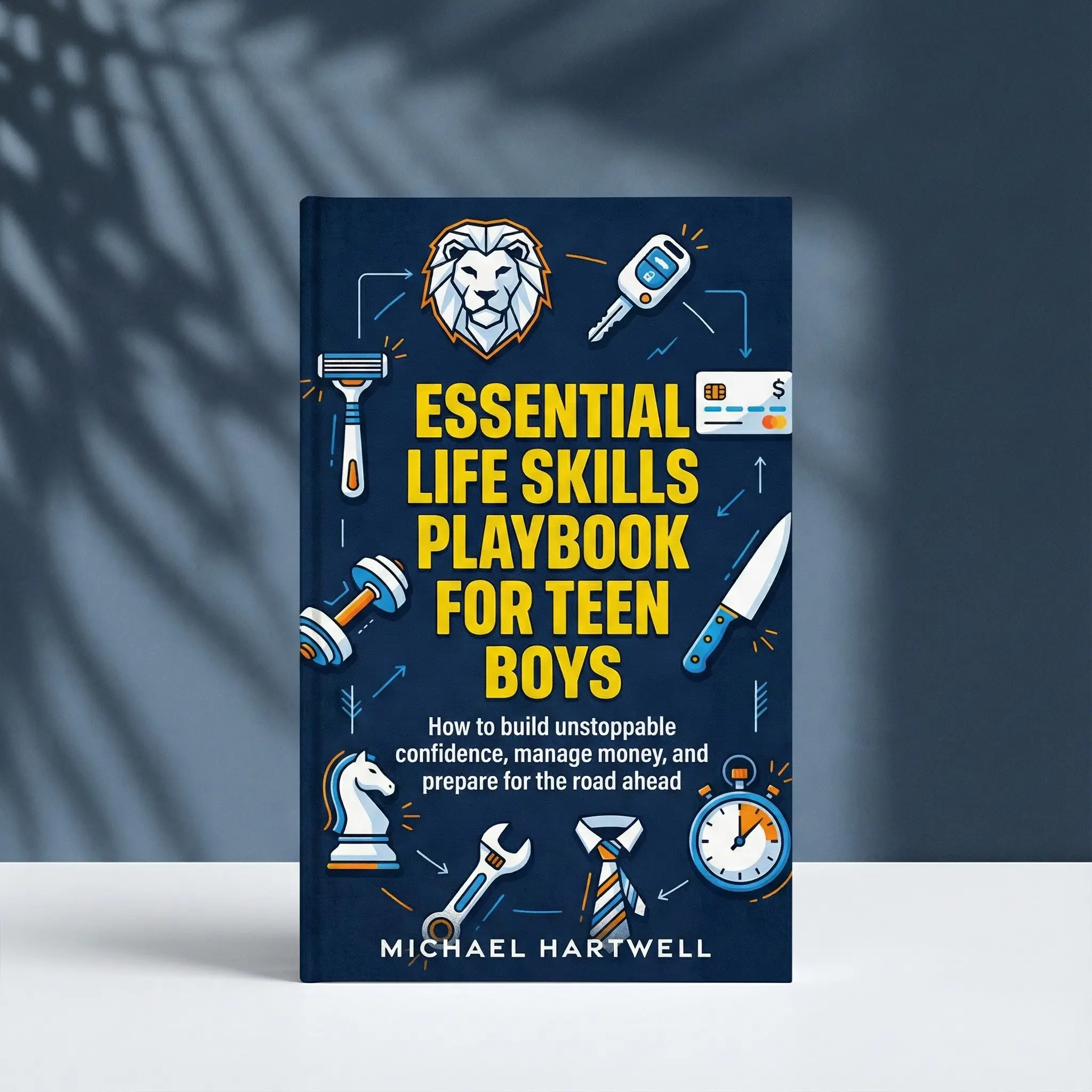 Essential Life Skills Playbook For Teen Boys: How To Build Unstoppable ...