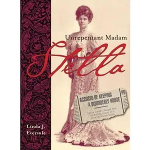 USED-Stella: Unrepentant Madam by Linda J. Eversole (Paperback)