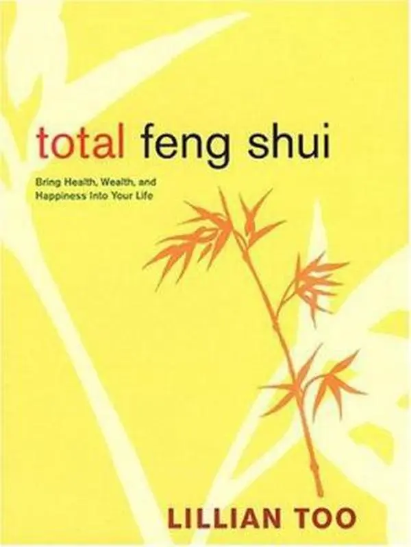 Used Paperback Book - Total Feng Shui: Chinese Tradition & Wisdom Guide for Comprehensive Health, Wealth, and Happiness by Lillian Too (English Language)
