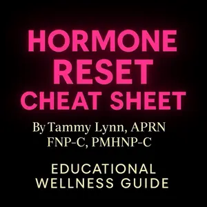 Hormone Reset Cheat Sheet by Tammy Lynn APRN FNP-C PMHNP-C Educational Wellness Guide for Hormone Balance Sleep Anxiety Support Cortisol Reset Progesterone Education Menopause Stress Relief