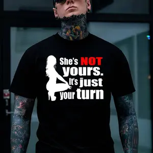 Ver2 SHE'S NOT YOURS IT'S JUST YOUR TURN Naked Lady Print Men's T-shirt