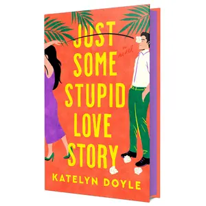 Just Some Stupid Love Story by Katelyn Doyle (Hardcover with Sprayed Edges)
