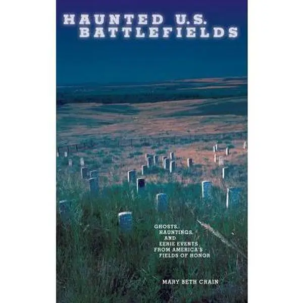 USED-Haunted U.S. Battlefields: Ghosts, Hauntings, and Eerie Events from America's Fields of Honor by Crain, Mary Beth (Paperback)