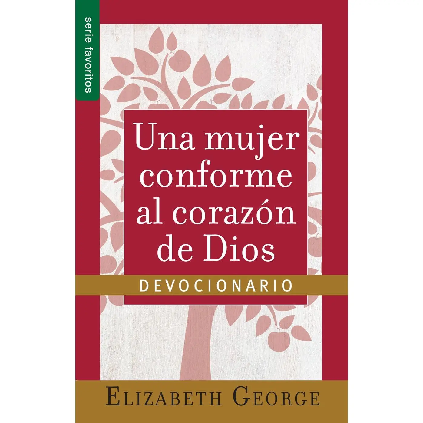 Una Mujer Conforme al Corazón de Dios: Devocionario | Serie Favoritos (Spanish Edition)