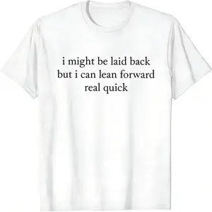 I Might Be Laid Back T-Shirt/Washed Cotton Tee: Sarcastic Funny Crewneck Tee,OOTD Fit Casual Aesthetics Graphic Breathable t shirts women oversized tshirt women women's graphic tees