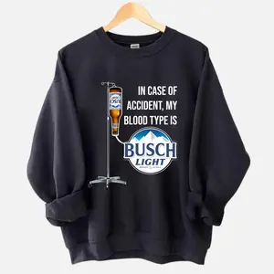 In Case Of Accident My Blood Type Is Bussccch Light Sweatshirt, Hoodie, T-shirt, Funny Beer Lover T-Shirt Vintage Drinking Humor Graphic Tee for Men Women, Weekend Party Shirt, Barbecue Outfit, Casual Graphic Tee, Gift for Beer Fans