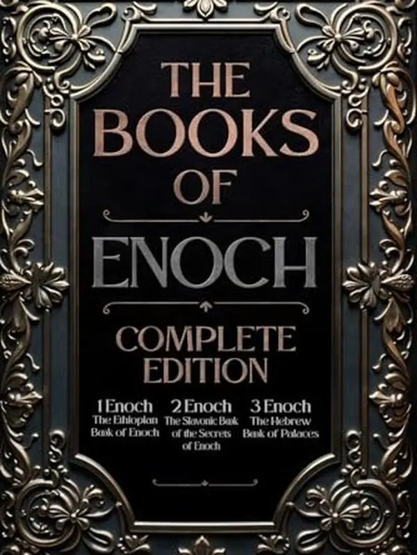The Book of Enoch: Complete Edition: The Original Collection, including 1 Enoch (Ethiopic), 2 Enoch (Slavonic), and 3 Enoch (Hebrew) | Fully Illustrated and Annotated