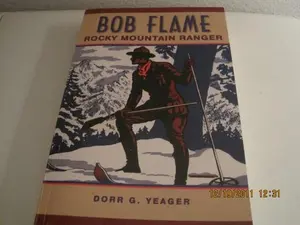 USED-Bob Flame Rocky Mountain Ranger by Dorr G. Yeager (Paperback)