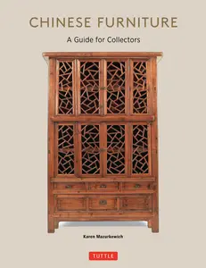 USED-Chinese Furniture: A Guide to Collecting Antiques by Mazurkewich, Karen (Paperback)