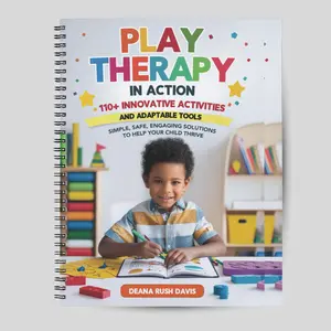 Play Therapy In Action:  110+ Activities for Emotional Growth & Parent-Child Connection