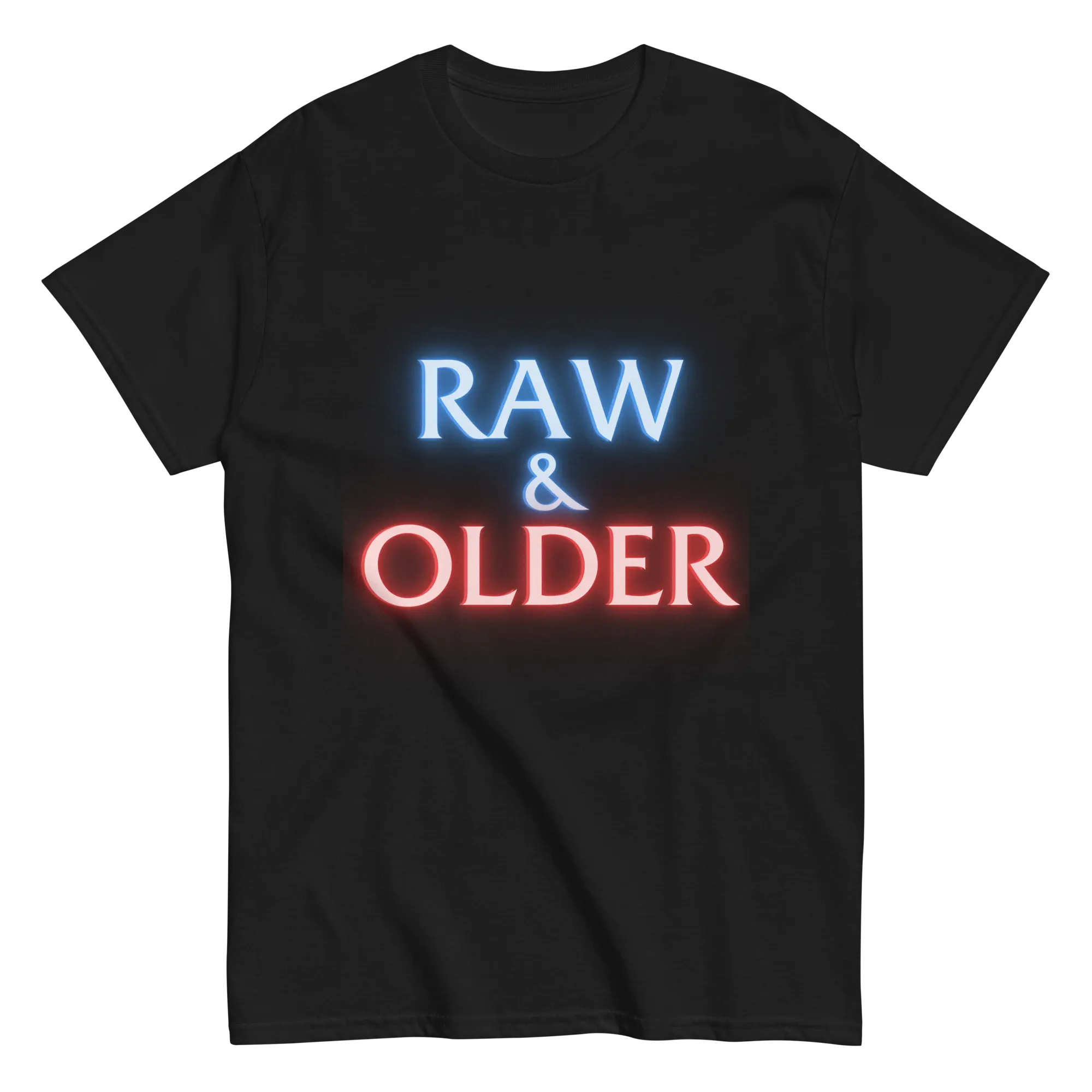 RAW AND OLDER MEME FUNNY IRONIC TSHIRT