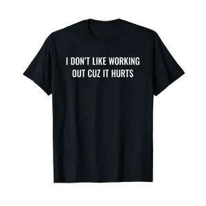 I Don’t Like Working Out Cuz It Hurts Tshirt - Funny Graphic Tee Gift For Men and Women, Casual Streetwear, Menswear Top, Men's Cotton T-shirts