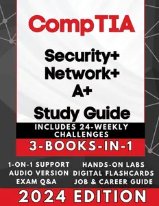 CompTIA SECURITY+, NETWORK+ & A+ EXAM PREP (3-BOOKS-IN-1)
