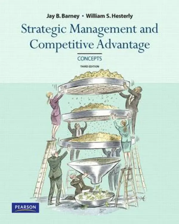 USED-Strategic Management and Competitive Advantage: Concepts, 3rd Edition by Jay B. Barney (Paperback)