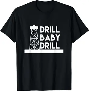 [100% Cotton]Drill Baby Drill T-Shirt