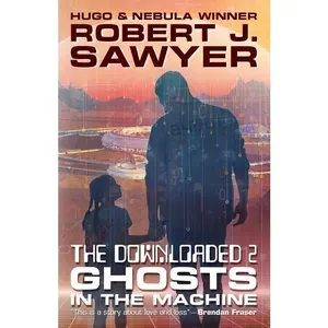 The Downloaded 2: Ghosts in the Machine