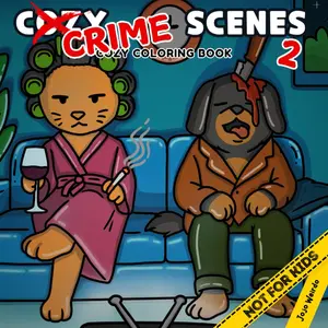 Cozy Crime Scenes 2: A Parodic Cute and Comfy Coloring Book for Adults – 40 Hand-Drawn Hygge vibes Crime Scenes to Color for Stress Relief: The ... friends who love coloring - but not for kids, Paperback