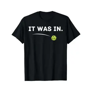 Funny Pickleball "It Was In" Graphic T-Shirt - Loose Fit Casual Tee with Paddle & Ball Design for Paddleball Lovers, Machine Washable Black Shirt, Humorous Tshirt | Sporty Design | Relaxed Fit Shirt
