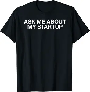 Ask Me About my Startup Entrepreneur Tshirt - Williamze Shop 47B07N7WJ4JJ