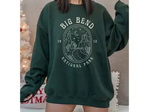 Big Bend National Park Sweatshirt Texas Crewneck Desert Sweater Gift Vintage Pullover Unisex Hoodie Women Long Sleeve Men Camp Hike Clothing