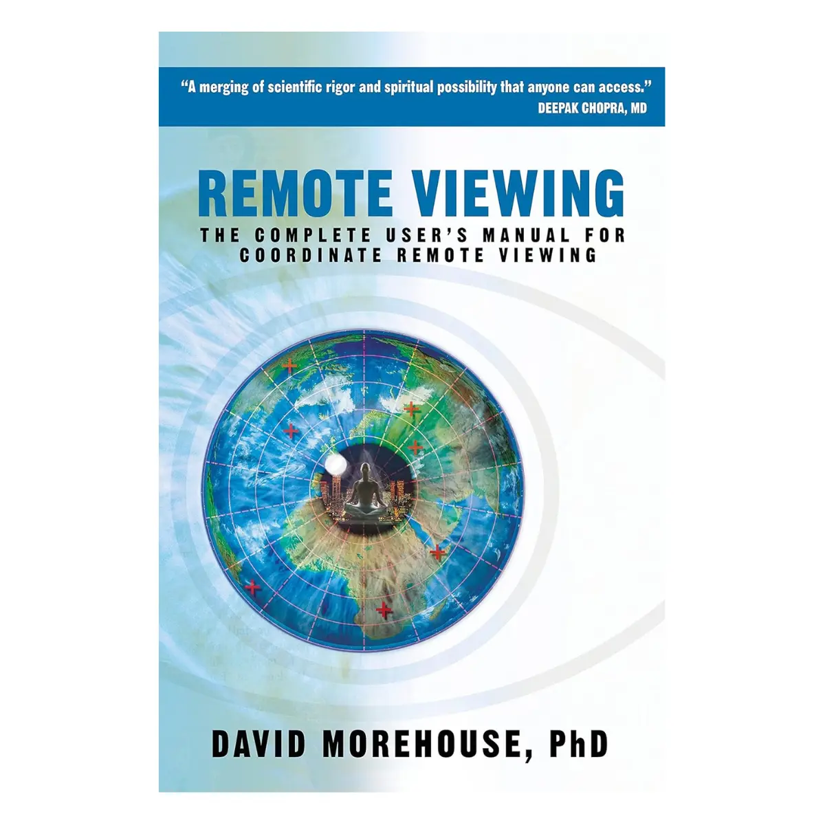 Remote Viewing: The Complete User's Manual for Coordinate Remote Viewing Paperback
