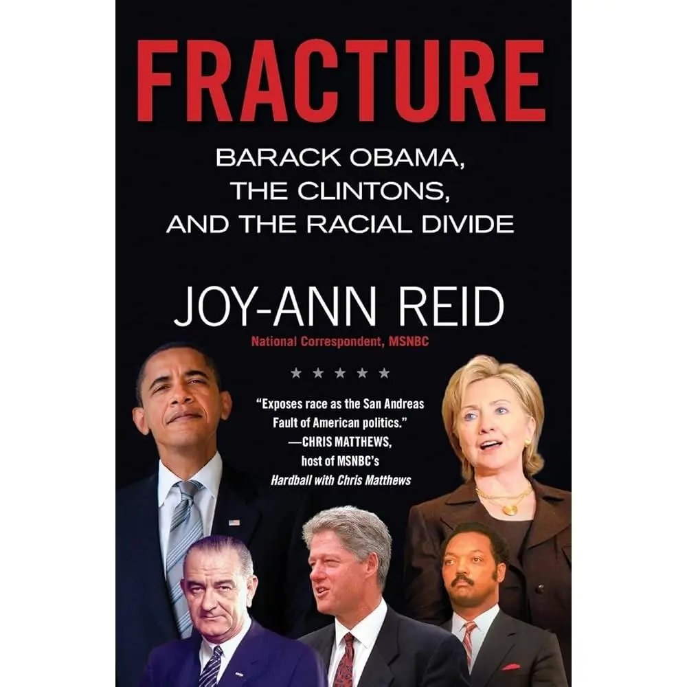 Fracture: Barack Obama, the Clintons, and the Racial Divide