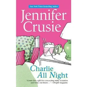 USED-Charlie All Night (MIRA) by Jennifer Crusie (Unknown)