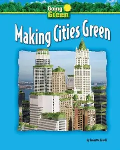 USED-Making Cities Green by Leardi, Jeanette (Library Binding)