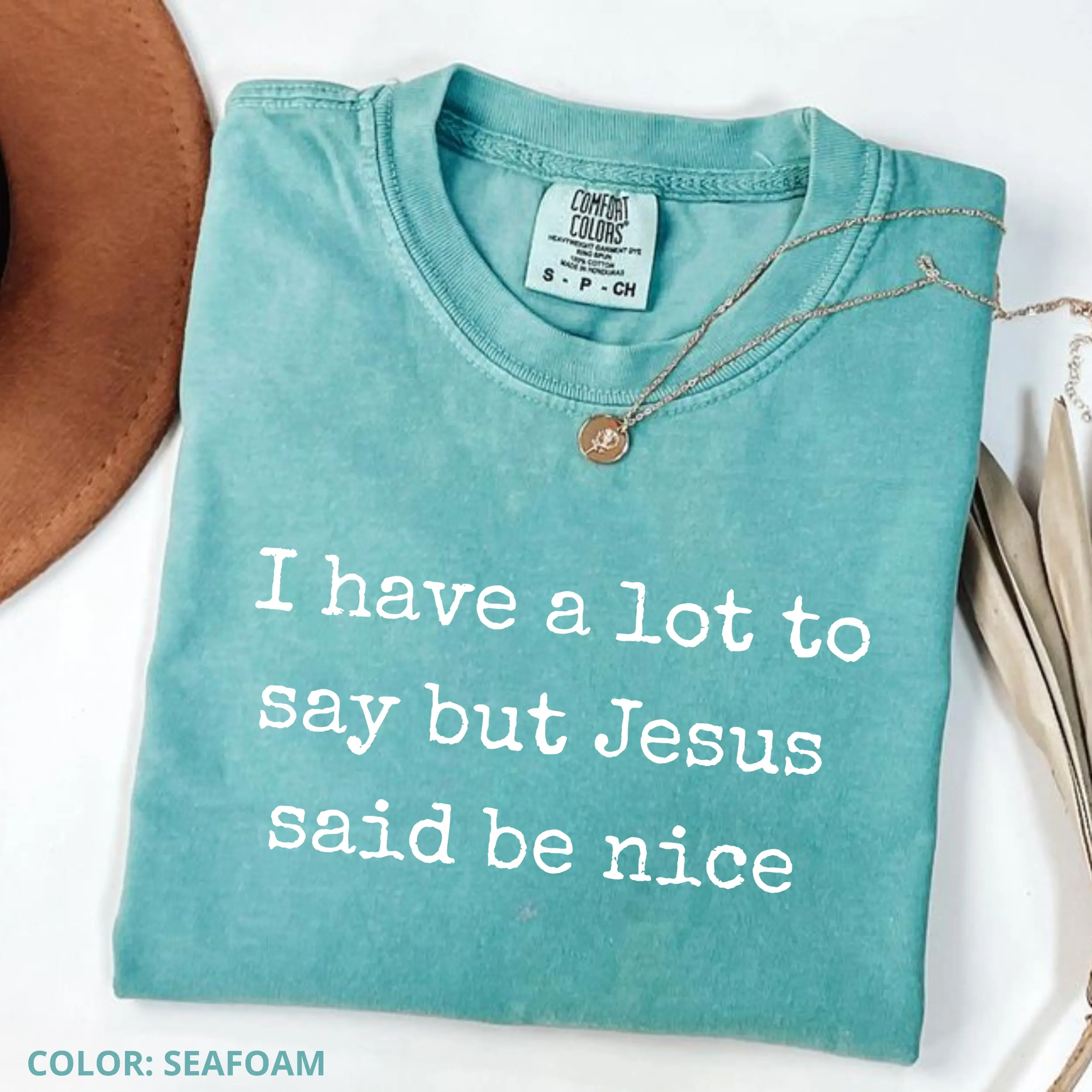 Comfort Colors I Have A Lot To Say But Jesus Said Be Nice TShirt, Funny Sarcastic Christian T-Shirt, Faith Shirt, Religious Tee,Funny Humor Tee