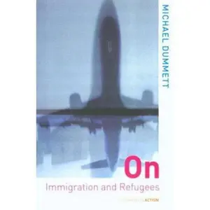 USED-On Immigration and Refugees by Dummett, Sir Michael (Paperback)