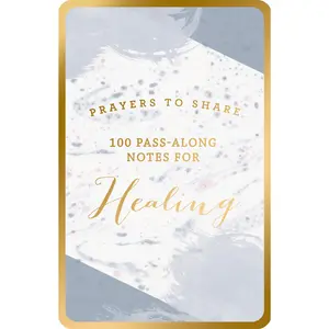 100 Pass-Along Notes for Healing: Prayers to Share (Shareable Messages of Encouragement with a Prayer, Scripture, and Inspirational Quote) (Prayers to Share) by DaySpring [Paperback Book]