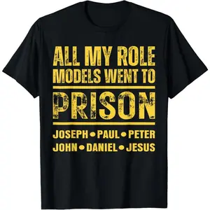 100% Cotton All My Role Models Went to Prison T-Shirt