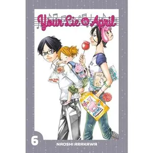 Your Lie in April 6 -- Naoshi Arakawa - Paperback