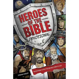 Heroes of the Bible Devotional: 90 Devotions to Help You Become a Hero of God! Paperback – April 1, 2014