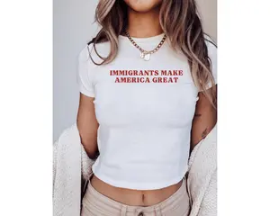 Immigrants Make America Great Y2k Baby Tee Pro-Immigration T-Shirt Activist Shirt Social Justice Tee Anti-Racism Equal Rights Gift for Her