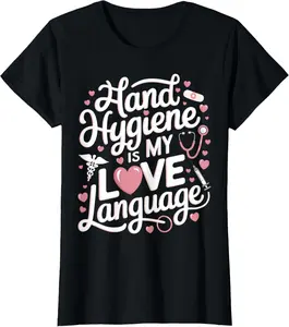100% Cotton Hand Hygiene Nurse Germophobe Infection Control Nurse T-Shirt