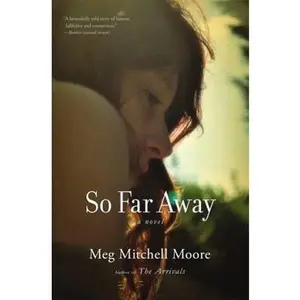USED-So Far Away by Moore, Meg Mitchell (Paperback)