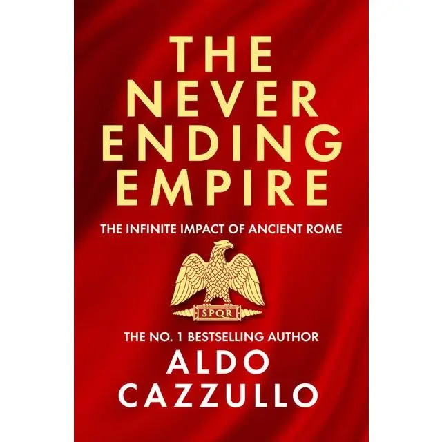 The Neverending Empire by Aldo Cazzullo [Hardback Book]