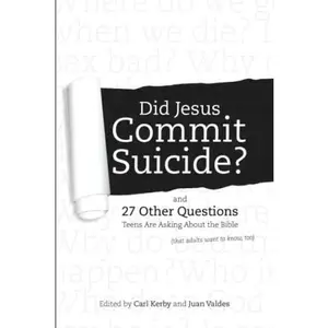 USED Book - Did Jesus Commit Suicide?: and 27 Other Questions Teens Are Asking About the Bible (that adults want to know, too) by Juan Valdes (Paperback) - english