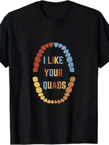 I Like Your Quads Funny Dentist Dental Assistant T