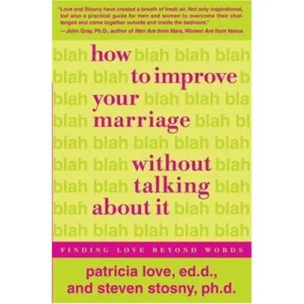 USED Book - How to Improve Your Marriage Without Talking About It: Finding Love Beyond Words by Patricia Love (Hardcover) - english
