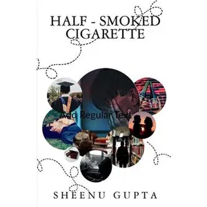 USED-Half-Smoked Cigarette by Gupta, Sheenu (Paperback)