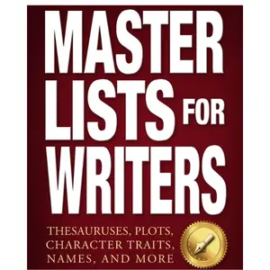 Master Lists for Writers: Thesauruses, Plots, Character Traits, Names, and More Paperback – October 14, 2015