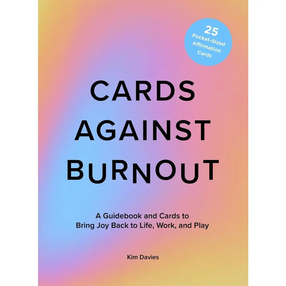 USED-Cards Against Burnout Guidebook & Card Set: A Guidebook and Cards to Bring Joy Back to Life, Work, and Play by Davies, Kim (Hardcover)
