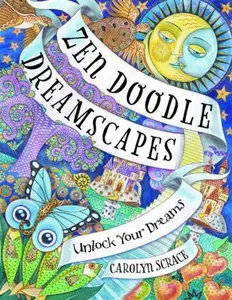 USED-Zen Doodle Dreamscapes: Unlock Your Dreams by Scrace, Carolyn (Paperback)