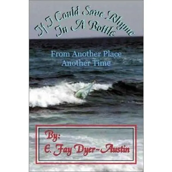 USED-If I Could Save Rhyme in a Bottle: From Another Place...Another Time by Dyer-Austin, E. Fay (Paperback)