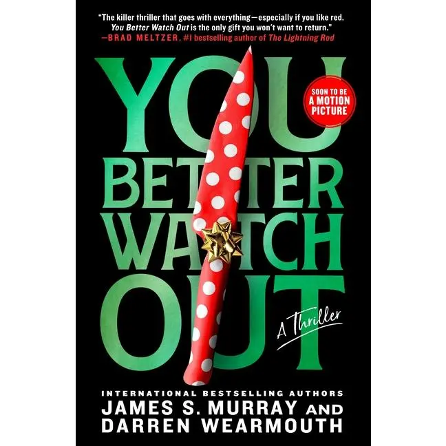 You Better Watch Out: A Thriller -- James S. Murray - Paperback