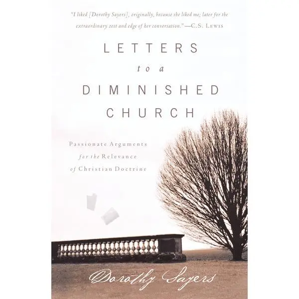 Letters to a Diminished Church: Passionate Arguments for the Relevance of Christian Doctrine