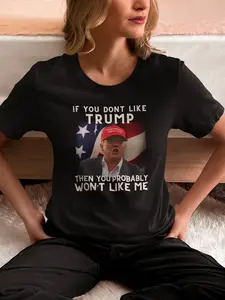 You Don't Like Trump? T-shirt, Unisex Shirt, Donald Trump, Keep America Great, Unethical Shirts, Trump 2024, Donald Trump Merch Gift